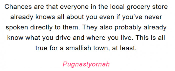 3. Everyone knows everyone, even if they haven't spoken before.