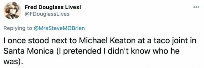 If the tacos are good enough for Michael Keaton, then they are good enough for us.