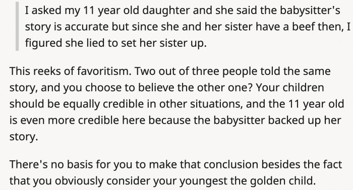Plus, OP chose to listen to his 9-year-old child instead of the older one just because he thinks she's doing it out of spite.