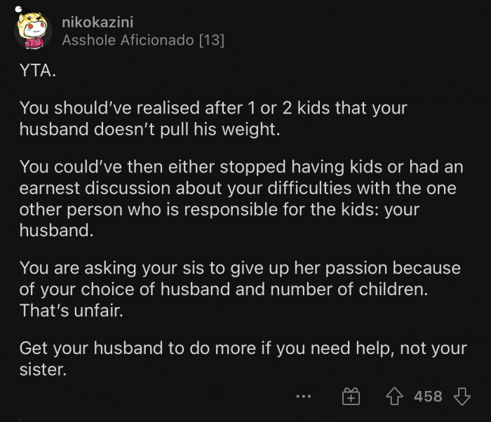 She is expecting her sister to give up her passion for her.