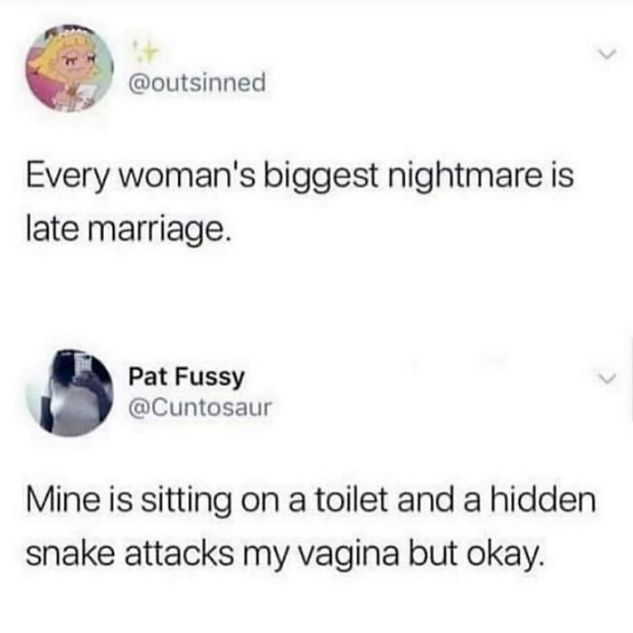 8. Every woman's biggest nightmare