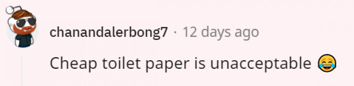 4. It's because no one wants to wipe their behind with sandpaper.