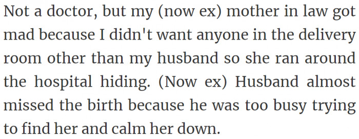 15. The husband almost missed the birth as he was busy looking for his mom who went hiding.