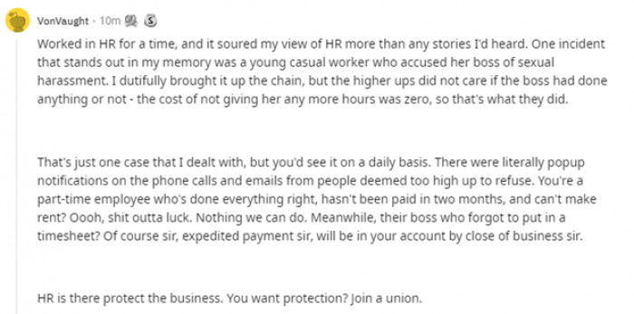 27. “HR is there to protect the business. You want protection? Join a union.”