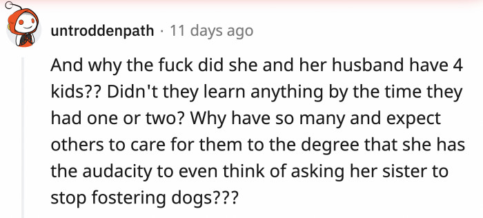 You should be able to tell after one or two kids if caring for and raising them is too much for you. If it's too much, stop making more babies.