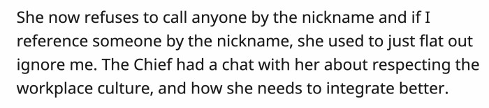She wasn't a fan and refused to acknowledge them when the team used them. The leader tried to talk to her about considering respecting the workplace culture