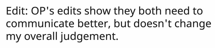 His added reason only made it clear that they needed better communication when they were still together.