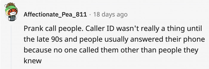 19. Prank calling people without getting recognized.