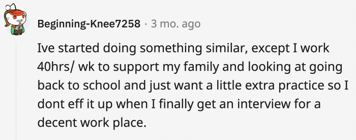 While others are just starting out and using this method to find better career opportunities.