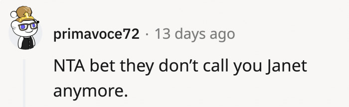 They'll probably call you 'that lady who taught them a lesson'