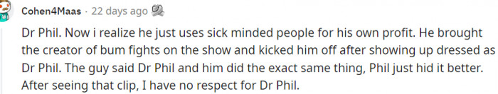 3. I have no respect for Dr. Phil