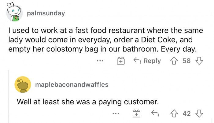 The coke will cover the costs of the mess she made.