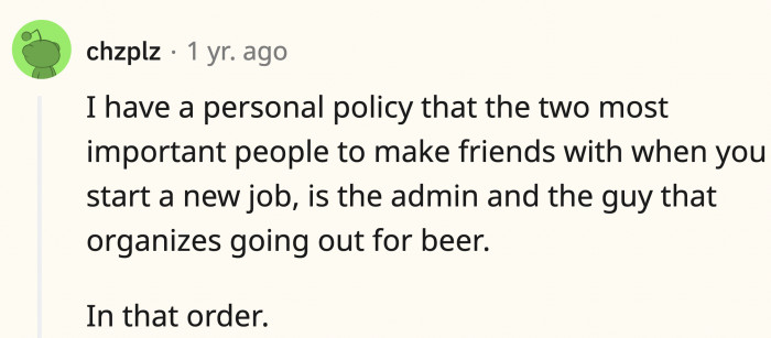 If you want to go way beyond being nice, you can instantly try to befriend people when you get hired.