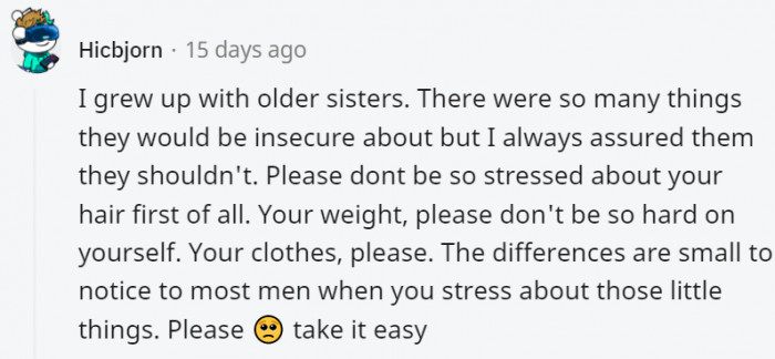21. Take it easy and stop stressing over things that aren't worth your energy.