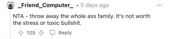 Throw the whole family away.