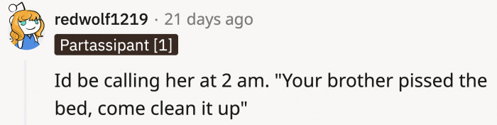 Maybe she'll understand why OP feels the way she does