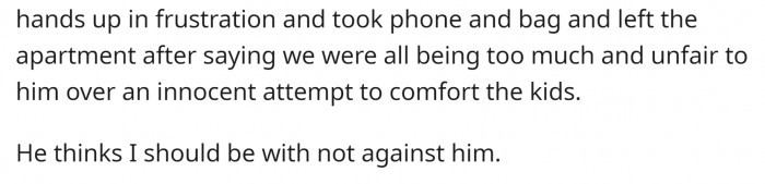 He left the apartment saying that his wife should back him up on this.