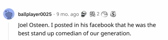 I guess he’ll have that story for his next church meeting