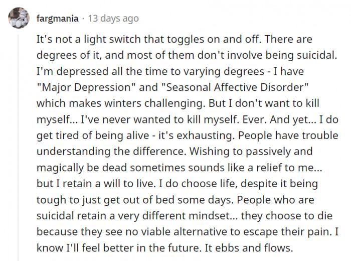 16. Depression isn't just black and white; there are varying degrees to it.