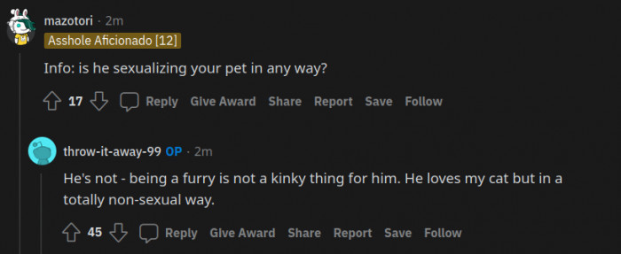 Reddit user mazotori made sure to clarify that OP's friend wasn't sexualizing her cat and she confirmed he's not into the kinky side at all.