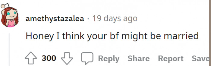 The boyfriend is probably married.