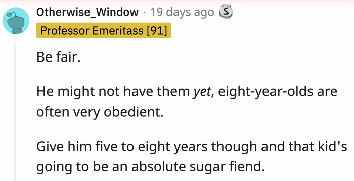 If OP doesn't change her ways immediately, she will have her hands full with her kid in the foreseeable future.