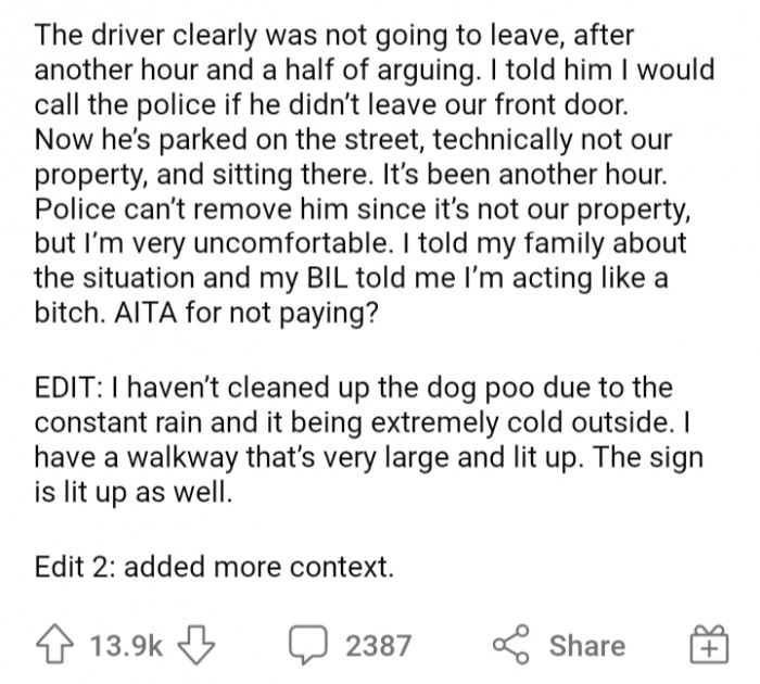 After the argument, the guy didn't leave and stayed in their neighborhood.