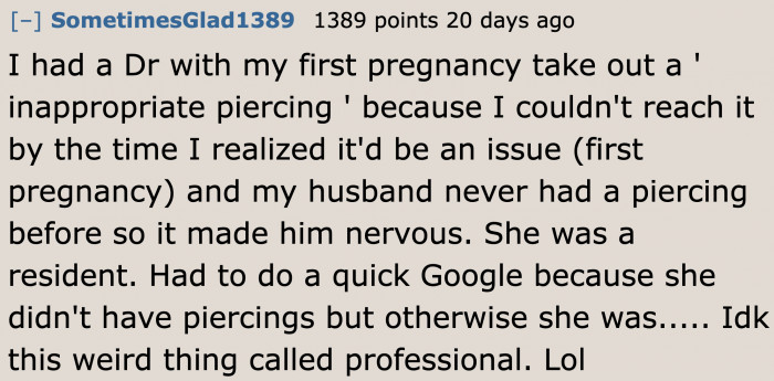 The piercing didn't have to be an issue. Look at how this doctor handled it.
