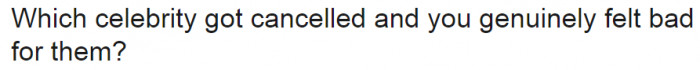 It's all about celebrities that got cancelled