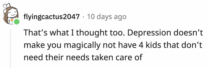 His depression doesn't exclude him from his child-rearing responsibilities.