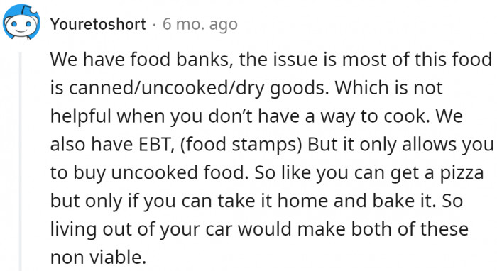 Another user shared that even if there is free food, the homeless still can't consume it. They'd have to cook it themselves (which they're not capable of).