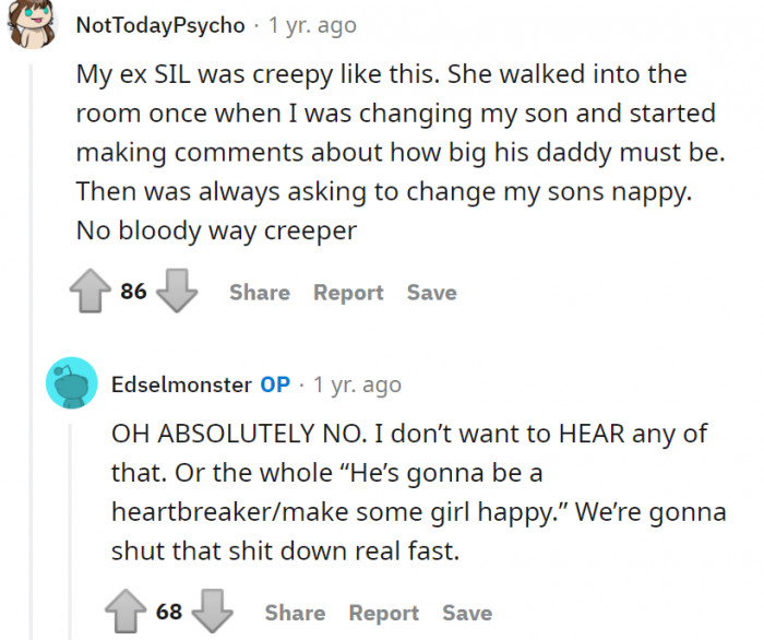 Are they just interested in seeing the baby's genitals to estimate how big their dad's is...? Creep.