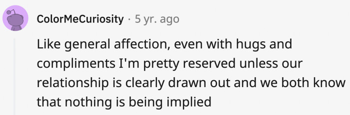 13. Touching means you're into them, apparently.