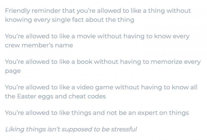 19. You're allowed to like things!