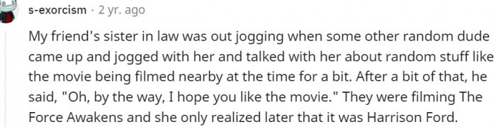 7. My friend's sister and Harrison Ford