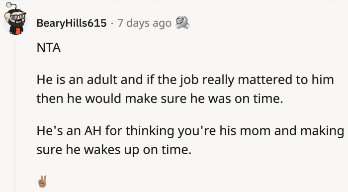 If he really wanted to be on time, he wouldn't have stayed up late gaming.