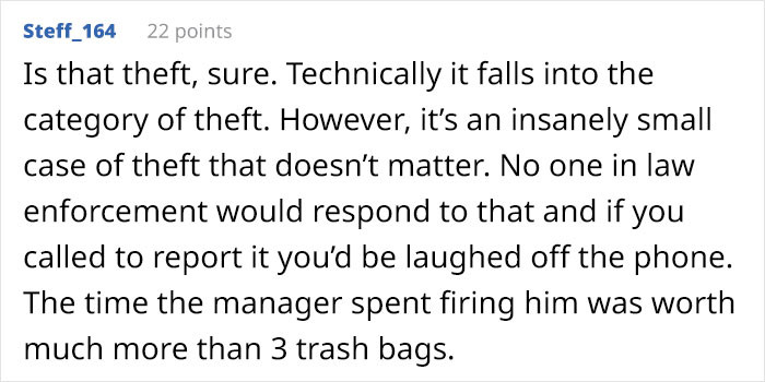 The people who believed that the friend was rightfully fired for stealing garbage bags also commented their opinions.