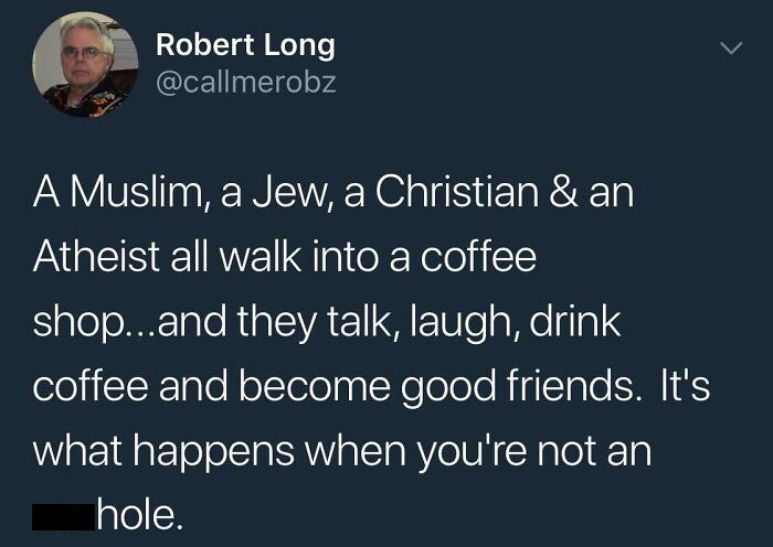 32. Regardless of background and religion, everyone can be friends.