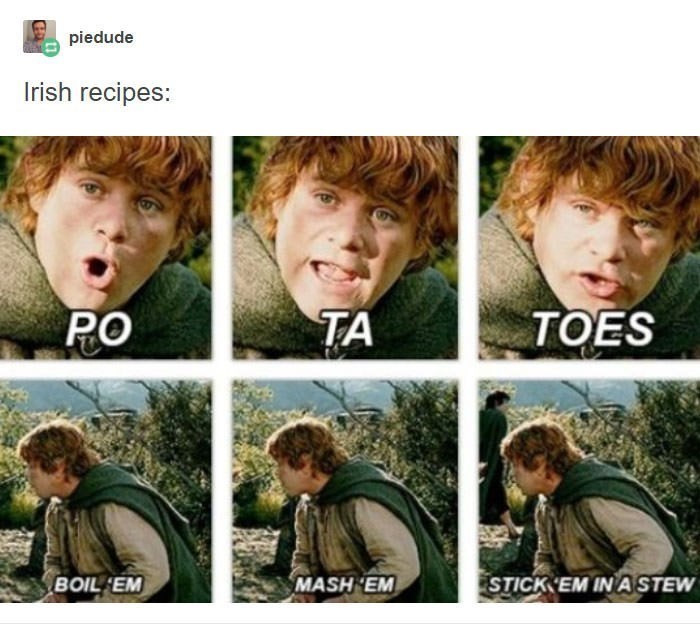 4. Irish food, carrrrrbs, all the carbbbbs.