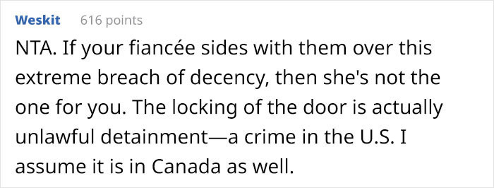 If she sides with her parents, completely ignoring your respect and boundaries, then run for your life, lad!