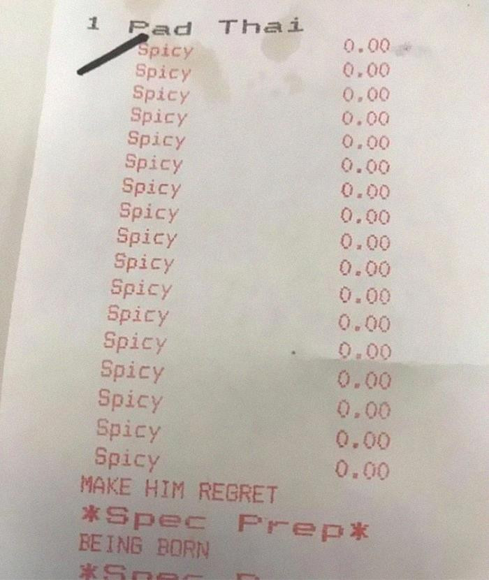 45. My receipt after I said my Pad Thai was spicy the last time