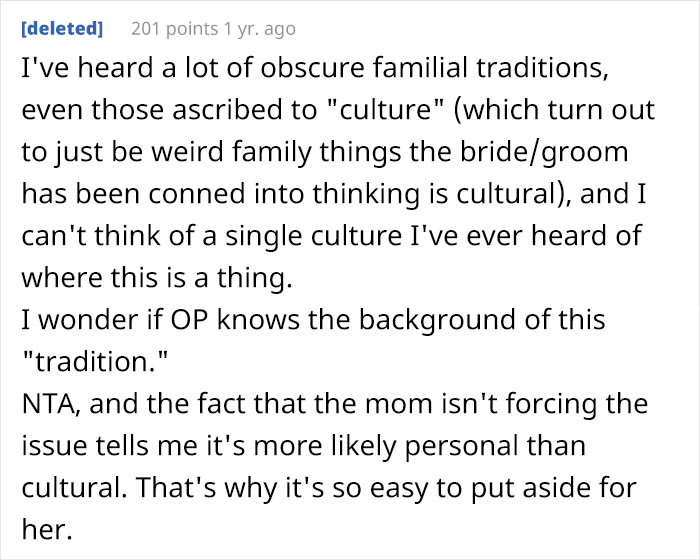 Sometimes people con others into doing things and make them believe it's a family tradition or ritual. Do your research, lad.