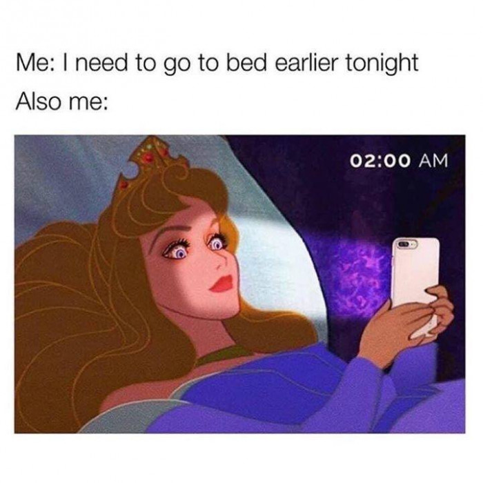 10. I need sleep, but I need the tiny screen more.