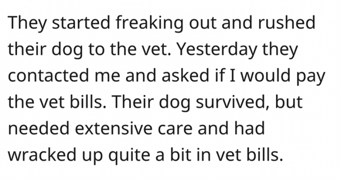 The neighbors, of course, reacted and decided to take their dog to the vet.