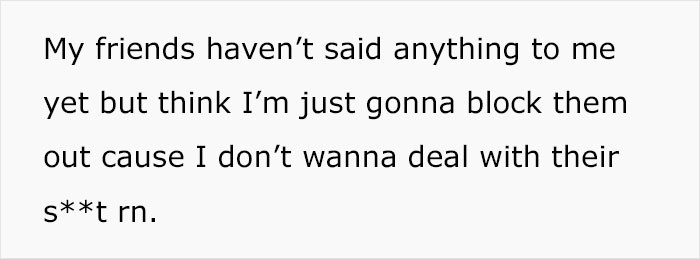 OP has no support from his friends.