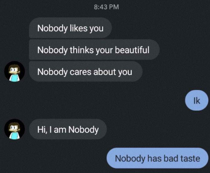 29. Nobody cares about you