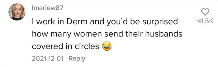 Apparently, this is not an uncommon occurrence for dermatologists.