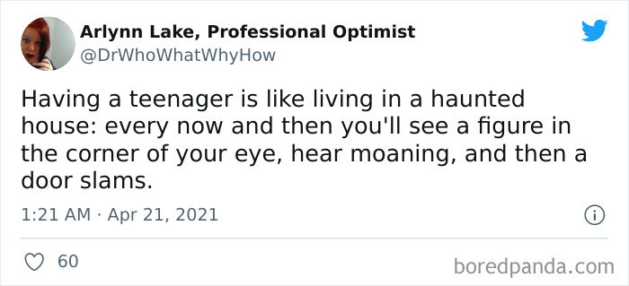 2. It's like living in a haunted house.