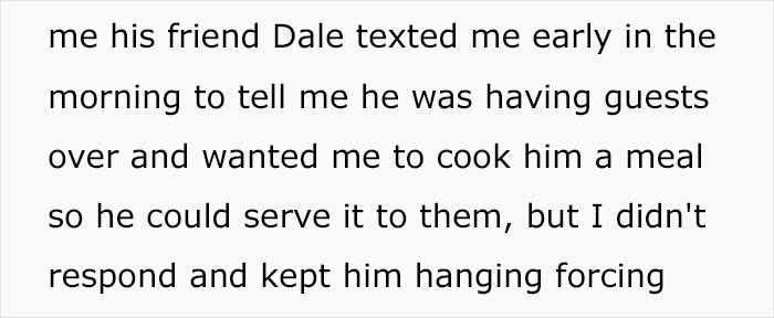 Dave wanted her to cook for his friends.