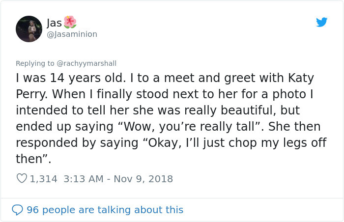 30. Katy Perry offered to cut her legs off.